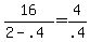 16%2F%282-.4%29=4%2F.4