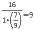16%2F1%287%2F9%29=9