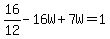 16%2F12-16W%2B7W=1