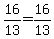 16%2F13=16%2F13