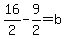 16%2F2-9%2F2=b
