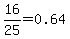 16%2F25=0.64