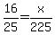 16%2F25+=+x%2F225