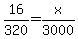 16%2F320=x%2F3000