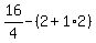 16%2F4-%282%2B1%2A2%29