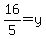 16%2F5+=+y