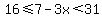 16%3C=7-3x%3C31