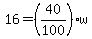 16=%2840%2F100%29w