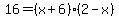 16=%28x%2B6%29%282-x%29