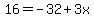 16=-32%2B3x