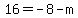 16=-8-m