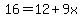 16=12%2B9x