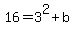 16=3%5E2%2Bb