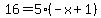 16=5%28-x%2B1%29