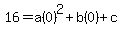16=a%280%29%5E2%2Bb%280%29%2Bc