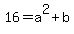16=a%5E2%2Bb
