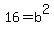16=b%5E2
