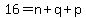 16=n%2Bq%2Bp