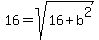 16=sqrt%2816%2Bb%5E2%29