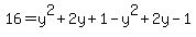 16=y%5E2%2B2y%2B1-y%5E2%2B2y-1