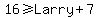 16%3E=Larry+%2B7