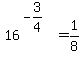 16%5E%28-3%2F4%29%5E%22%22=1%2F8