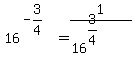 16%5E%28-3%2F4%29+=+1%2F%2816%5E%283%2F4%29%29