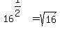 16%5E%281%2F2%29+=+sqrt%2816%29