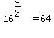 16%5E%283%2F2%29=64