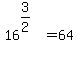 16%5E%283%2F2%29%5E%22%22=64