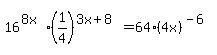 16%5E%288x%29%2A%281%2F4%29%5E%283x%2B8%29+=+64%2A%284x%29%5E%28-6%29