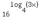 16%5E%28log%284%2C%283x%29%29%29