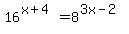 16%5E%28x%2B4%29=8%5E%283x-2%29