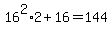 16%5E2%2A2+%2B+16=144