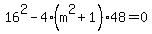 16%5E2-4%2A%28m%5E2%2B1%29%2A48=0