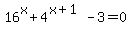 16%5Ex%2B4%5E%28x%2B1%29-3=0