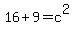 16+%2B+9+=+c%5E2