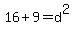 16+%2B+9+=+d%5E2