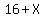 16+%2B+X