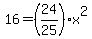16+=+%2824%2F25%29x%5E2