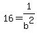 16+=+1%2Fb%5E2