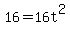 16+=+16t%5E2