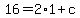 16+=+2%2A1+%2B+c