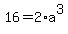 16+=+2%2Aa%5E3