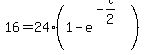 16+=+24%281-e%5E%28-t%2F2%29%29