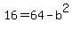 16+=+64+-b%5E2