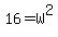 16+=+W%5E2