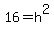 16+=+h%5E2