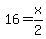 16+=+x%2F2