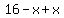 16+-+x+%2B+x